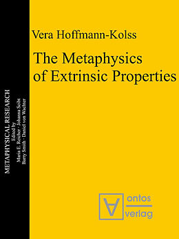 Livre Relié The Metaphysics of Extrinsic Properties de Vera Hoffmann-Kolss