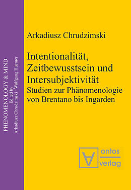 E-Book (pdf) Intentionalität, Zeitbewusstsein und Intersubjektivität von Arkadiusz Chrudzimski