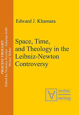 eBook (pdf) Space, Time, and Theology in the Leibniz-Newton Controversy de Edward J. Khamara