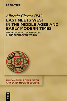Livre Relié East Meets West in the Middle Ages and Early Modern Times de 