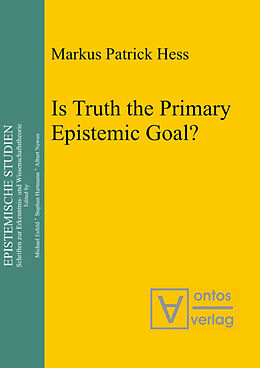 Fester Einband Is Truth the Primary Epistemic Goal? von Markus Patrick Hess