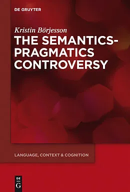 E-Book (pdf) The Semantics-Pragmatics Controversy von Kristin Börjesson
