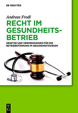 Fester Einband Recht im Gesundheitsbetrieb von Andreas Frodl