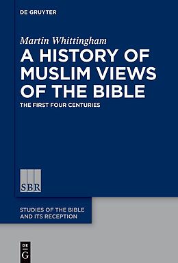 Livre Relié A History of Muslim Views of the Bible de Martin Whittingham