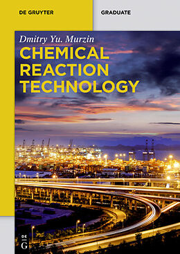 E-Book (pdf) Chemical Reaction Technology von Dmitry Yu. Murzin