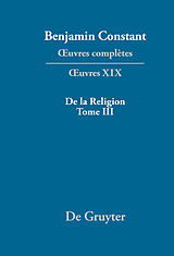 eBook (pdf) Benjamin Constant: uvres complètes. uvres / De la Religion, considérée dans sa source, ses formes et ses développements, Tome III de 