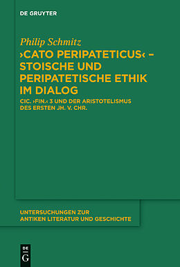 E-Book (pdf) &quot;Cato Peripateticus&quot;  stoische und peripatetische Ethik im Dialog von Philip Schmitz