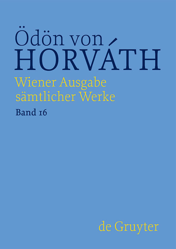 Ödön von Horváth: Wiener Ausgabe sämtlicher Werke / Ein Kind unserer Zeit