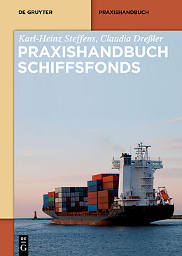 Fester Einband Praxishandbuch Schiffsfonds von Karl-Heinz Steffens, Claudia Dreßler