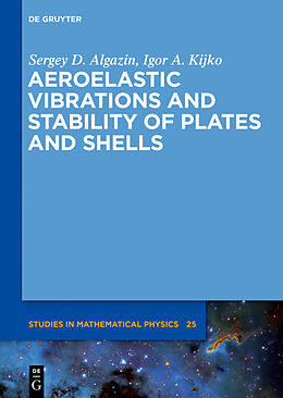 Fester Einband Aeroelastic Vibrations and Stability of Plates and Shells von Igor A. Kijko, Sergey D. Algazin