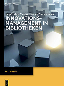 E-Book (pdf) Innovationsmanagement in Bibliotheken von Birgit Inken Fingerle, Rudolf Mumenthaler