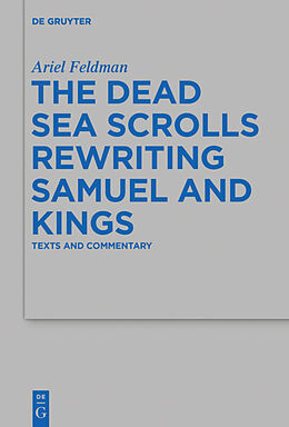 E-Book (pdf) The Dead Sea Scrolls Rewriting Samuel and Kings von Ariel Feldman
