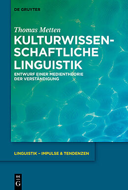 Fester Einband Kulturwissenschaftliche Linguistik von Thomas Metten