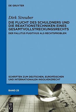 E-Book (pdf) Die Flucht des Schuldners und die Reaktionstechniken eines Gesamtvollstreckungsrechts von Dirk Streuber