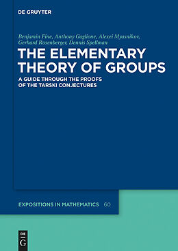 E-Book (pdf) The Elementary Theory of Groups von Benjamin Fine, Anthony Gaglione, Alexei Myasnikov