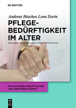 Kartonierter Einband Pflegebedürftigkeit im Alter von Andreas Büscher, Lena Dorin