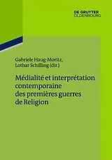 Kartonierter Einband Médialité et interprétation contemporaine des premières guerres de Religion von 
