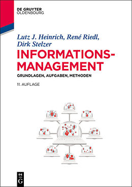 Fester Einband Informationsmanagement von Lutz J. Heinrich, René Riedl, Dirk Stelzer