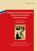 E-Book (pdf) Religiöser Nonkonformismus und frühneuzeitliche Gelehrtenkultur von 