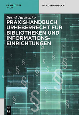 E-Book (pdf) Praxishandbuch Urheberrecht für Bibliotheken und Informationseinrichtungen von Bernd Juraschko