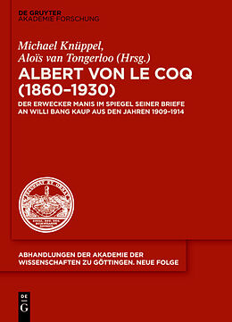 Fester Einband Albert von le Coq (1860-1930) - Der Erwecker Manis von Michael Knüppel, Alois von Tongerloo