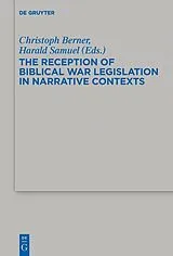 E-Book (pdf) The Reception of Biblical War Legislation in Narrative Contexts von 