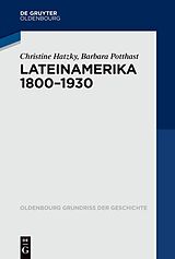 E-Book (pdf) Lateinamerika 1800-1930 von Christine Hatzky, Barbara Potthast
