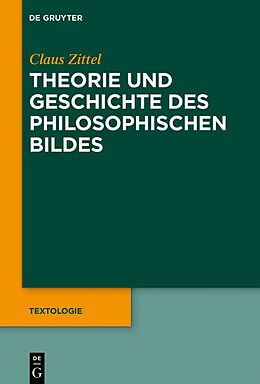 Fester Einband Theorie und Geschichte des philosophischen Bildes von Claus Zittel