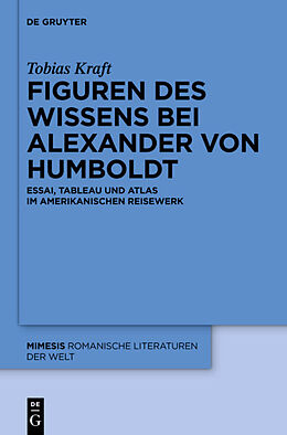 Fester Einband Figuren des Wissens bei Alexander von Humboldt von Tobias Kraft