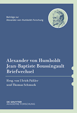 Fester Einband Alexander von Humboldt / Jean-Baptiste Boussingault, Briefwechsel von 