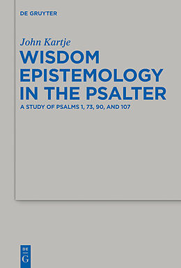 E-Book (pdf) Wisdom Epistemology in the Psalter von John Kartje