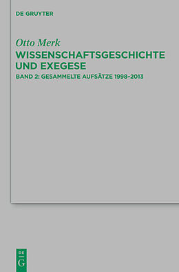 Fester Einband Otto Merk: Wissenschaftsgeschichte und Exegese / Gesammelte Aufsätze 19982013 von Otto Merk