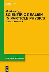 eBook (pdf) Scientific Realism in Particle Physics de Matthias Egg