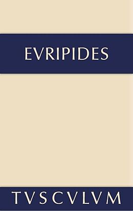 Fester Einband Euripides: Sämtliche Tragödien und Fragmente / Alkestis. Medeia. Hippolytos von Euripides