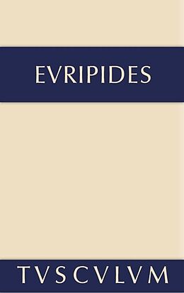 Fester Einband Euripides: Sämtliche Tragödien und Fragmente / Die Kinder des Herakles. Hekabe. Andromache von Euripides