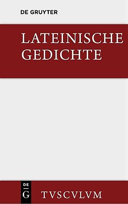 Fester Einband Lateinische Gedichte im Urtext mit den schönsten Übertragungen deutscher Dichter von 