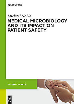 Couverture cartonnée Medical Microbiology and Its Impact on Patient Safety de Michael A. Noble