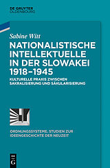 E-Book (pdf) Nationalistische Intellektuelle in der Slowakei 1918-1945 von Sabine Witt