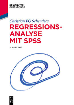 Kartonierter Einband Regressionsanalyse mit SPSS von Christian FG Schendera