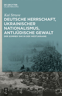 E-Book (pdf) Deutsche Herrschaft, ukrainischer Nationalismus, antijüdische Gewalt von Kai Struve