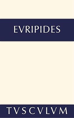 Fester Einband Euripides: Sämtliche Tragödien und Fragmente / Iphigenie im Taurerlande. Helena  Ion  Die Phönikerinnen von Euripides