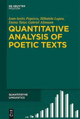 E-Book (pdf) Quantitative Analysis of Poetic Texts von Ioan-Iovitz Popescu, Mihaiela Lupea, Doina Tatar
