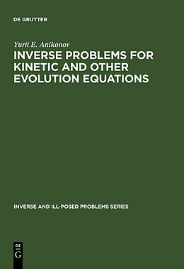 Fester Einband Inverse Problems for Kinetic and Other Evolution Equations von Yu. E. Anikonov