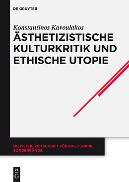 E-Book (pdf) Ästhetizistische Kulturkritik und ethische Utopie von Konstantinos Kavoulakos