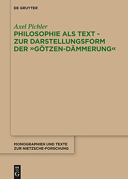 eBook (pdf) Philosophie als Text - Zur Darstellungsform der &quot;Götzen-Dämmerung&quot; de Axel Pichler