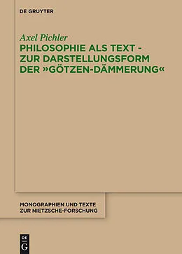 E-Book (pdf) Philosophie als Text - Zur Darstellungsform der "Götzen-Dämmerung" von Axel Pichler