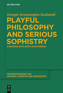 eBook (pdf) Playful Philosophy and Serious Sophistry de Georgia Sermamoglou-Soulmaidi