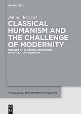 eBook (pdf) Classical Humanism and the Challenge of Modernity de Bas van Bommel