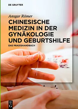 PDF Chinesische Medizin in der Gynäkologie und Geburtshilfe von Ansgar Römer