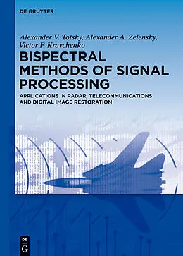 E-Book (pdf) Bispectral Methods of Signal Processing von Alexander V. Totsky, Alexander A. Zelensky, Victor F. Kravchenko